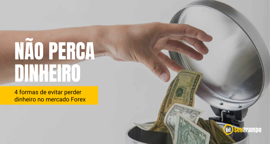 4 formas de evitar perder dinheiro no mercado Forex