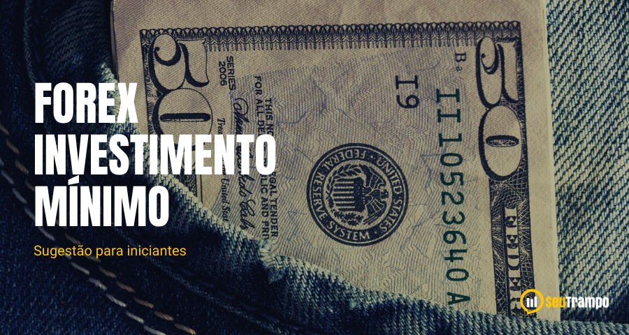 Forex investimento mínimo: sugestões para iniciantes